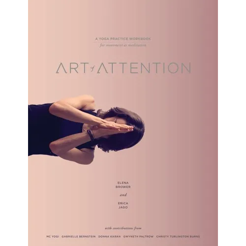 Art of Attention: A Yoga Practice Workbook for Movement as Meditation - Paperback