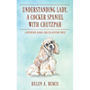 Understanding Lady, A Cocker Spaniel with Chutzpah: A Riverview Animal Shelter Mystery Novel - Paperback