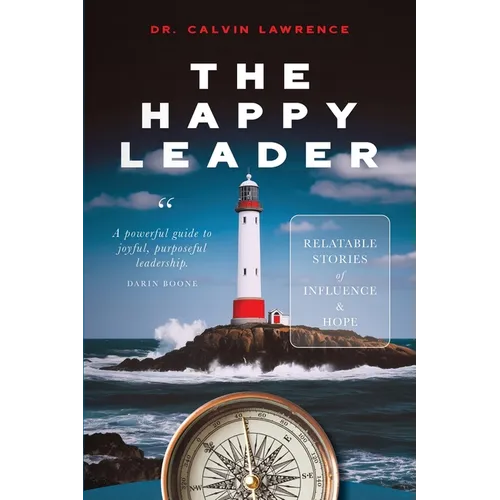 The Happy Leader: Relatable stories of influence and hope. - Paperback