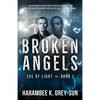 Broken Angels (Eve of Light, Book I) - Paperback