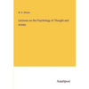 Lectures on the Psychology of Thought and Action - Paperback