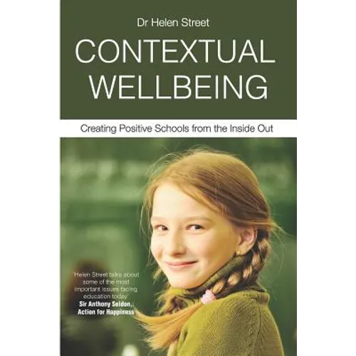 Contextual Wellbeing: Creating Positive Schools from the Inside Out - Paperback