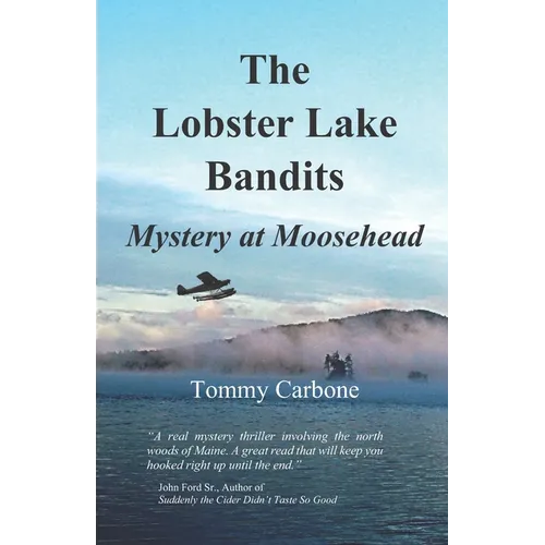 The Lobster Lake Bandits: Mystery at Moosehead - Paperback