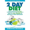 2 Day Diet: Diet Part Time But Full Time Results: The Ultimate 5:2 Step by Step Cheat Sheet on How to Lose Weight & Sustain It Now - Paperback
