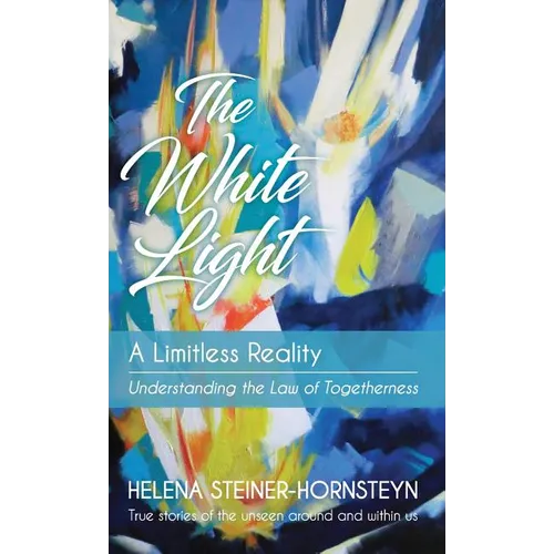 The White Light: A Limitless Reality - Hardcover