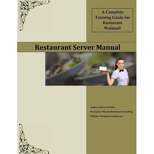 Restaurant Server Manual: A Complete Training Guide for Restaurant Waitstaff - Paperback