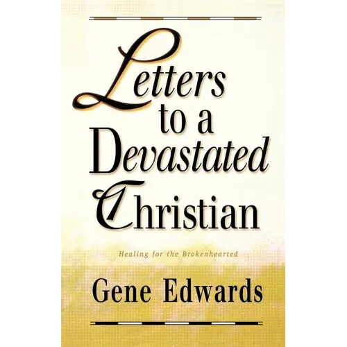 Letters to a Devastated Christian: Healing for the Brokenhearted - Paperback