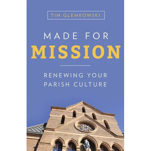 Made for Mission: Renewing Your Parish Culture - Paperback