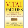 Vital Factors: The Secret to Transforming Your Business - And Your Life - Paperback