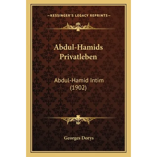 Abdul-Hamids Privatleben: Abdul-Hamid Intim (1902) - Paperback