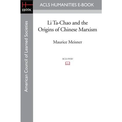 Li Ta-Chao and the Origins of Chinese Marxism - Paperback