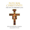 Integral Christianity The Way of Embodied Love - Paperback