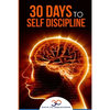 Self Discipline: 30 Days to Self Discipline - Paperback