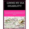Gimme my SSA Disability!: The step-by-step disability guide to help you get the Social Security Disability benefits you deserve. - Paperback