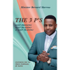 The 3 P'S KEEP PRESSING! KEEP PRAISING! & KEEP PRAYING!: Inspiring You to Press Forward, by Faith. - Hardcover