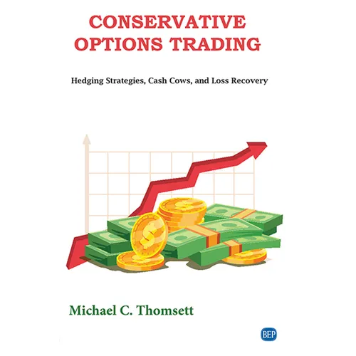 Conservative Options Trading: Hedging Strategies, Cash Cows, and Loss Recovery - Paperback