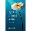 Light on the Pond Scum: A Memoir - Paperback