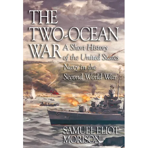 The Two-Ocean War: A Short History of the United States Navy in the Second World War - Paperback