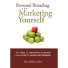 Personal Branding and Marketing Yourself: The Three PS Marketing Technique as a Guide to Career Empowerment - Hardcover