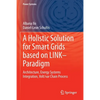 A Holistic Solution for Smart Grids Based on Link- Paradigm: Architecture, Energy Systems Integration, Volt/Var Chain Process - Paperback