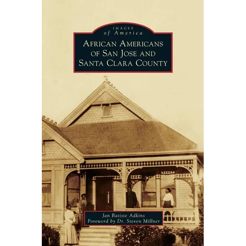 African Americans of San Jose and Santa Clara County - Hardcover