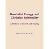 Kundalini Energy and Christian Spirituality - Paperback