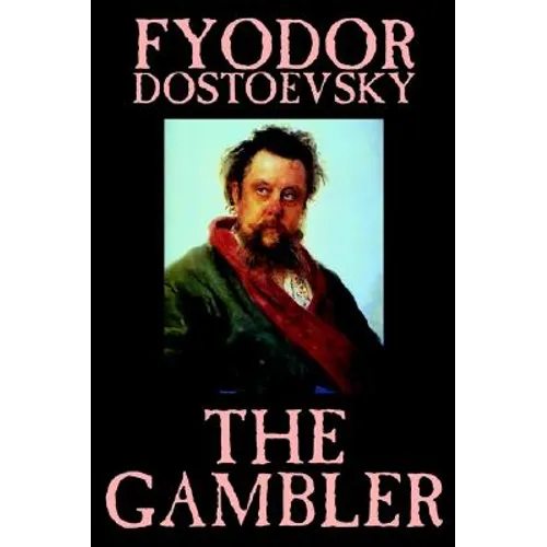The Gambler by Fyodor M. Dostoevsky, Fiction, Classics. - Hardcover