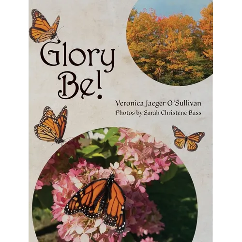 Glory Be! - Hardcover