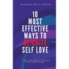 10 Most Effective Ways To Reignite Self Love - Paperback