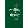 Dwelling with Dignity: Catholic Social Teaching and Homelessness - Paperback