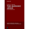 The Quranic Jesus: A New Interpretation - Paperback