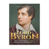 Lord Byron: The Life and Legacy of the Most Famous Romantic Poet - Paperback