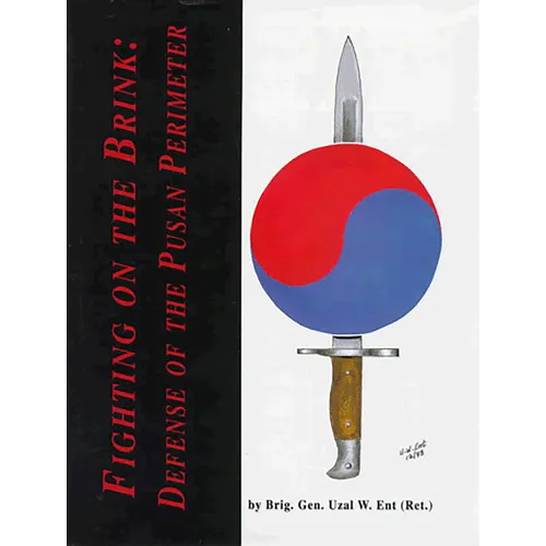 Fighting on the Brink: Defense of the Pusan Perimeter - Hardcover