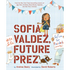 Sofia Valdez, Future Prez: A Picture Book - Hardcover