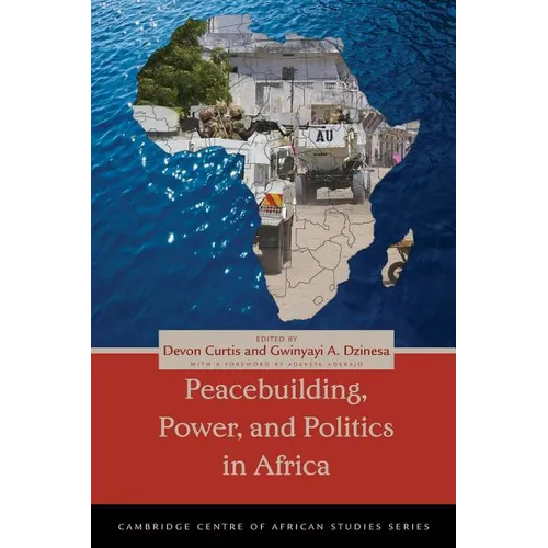 Peacebuilding, Power, and Politics in Africa - Paperback
