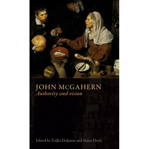 John McGahern: Authority and Vision - Paperback