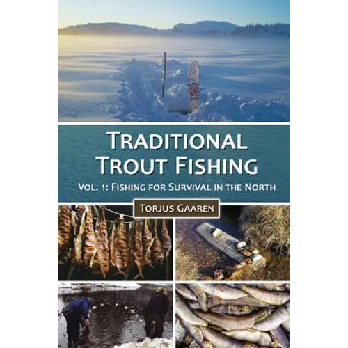 Traditional Trout Fishing: Fishing for Survival in the North - Paperback