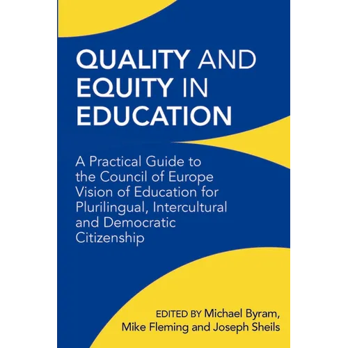 Quality and Equity in Education: A Practical Guide to the Council of Europe Vision of Education for Plurilingual, Intercultural and Democratic Citizen - Paperback