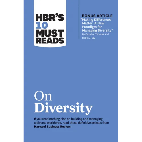 Hbr's 10 Must Reads on Diversity (with Bonus Article Making Differences Matter: A New Paradigm for Managing Diversity by David A. Thomas and Robin J. - Hardcover
