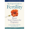 The Expert Guide to Fertility: Boost Your Chances for Pregnancy - Paperback