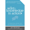 Word of Knowledge in Action: A Practical Guide for the Supernatural Church - Paperback