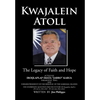 Kwajalein Atoll: The Legacy of Faith and Hope - Hardcover