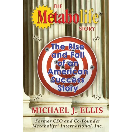 The Metabolife Story: The Rise and Fall of an American Success Story - Paperback