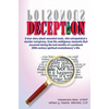 Deception: A true story about wounded souls, who extrapolated a murder conspiracy, from the ambiguous moments that occurred during the last months of - Hardcover