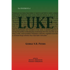 The Testimony of Luke: 1907 Biblical study notes on the Gospel of Luke - Paperback