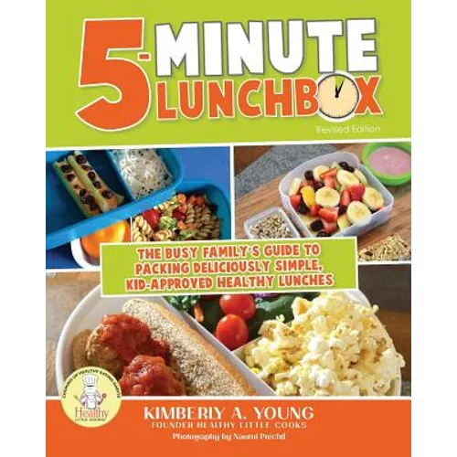 5-Minute Lunchbox: The Busy Family's Guide to Packing Deliciously Simple, Kid-Approved Healthy Lunches - Paperback