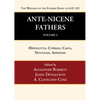 Ante-Nicene Fathers: Translations of the Writings of the Fathers Down to A.D. 325, Volume 5 - Hardcover