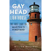 Gay Head Lighthouse: The First Light on Martha's Vineyard - Hardcover