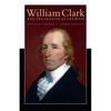 William Clark and the Shaping of the West - Paperback