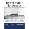 Battleship Indiana: And her part in the Spanish-American War - Paperback